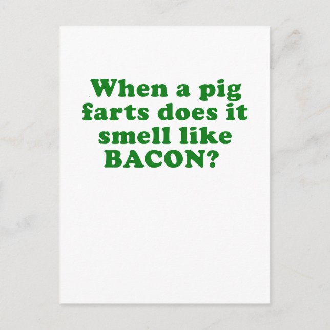 När en Gris Farts gör det Smell som Bacon Vykort (Framsida)