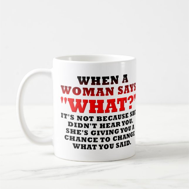När en kvinna säger vad andra chansen rolig kaffemugg (Vänster)