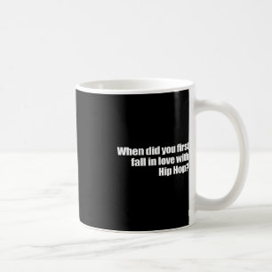 När föll du först i Kärlek med Hip hop Kaffemugg