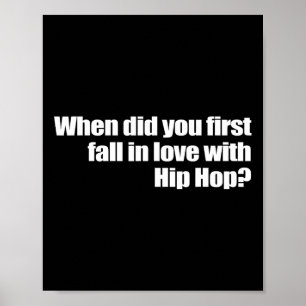 När föll du först i Kärlek med Hip hop Poster