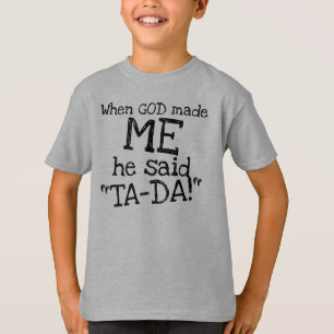 När GOD fick mig sa han att TA-DA-citat Unisex T Shirt