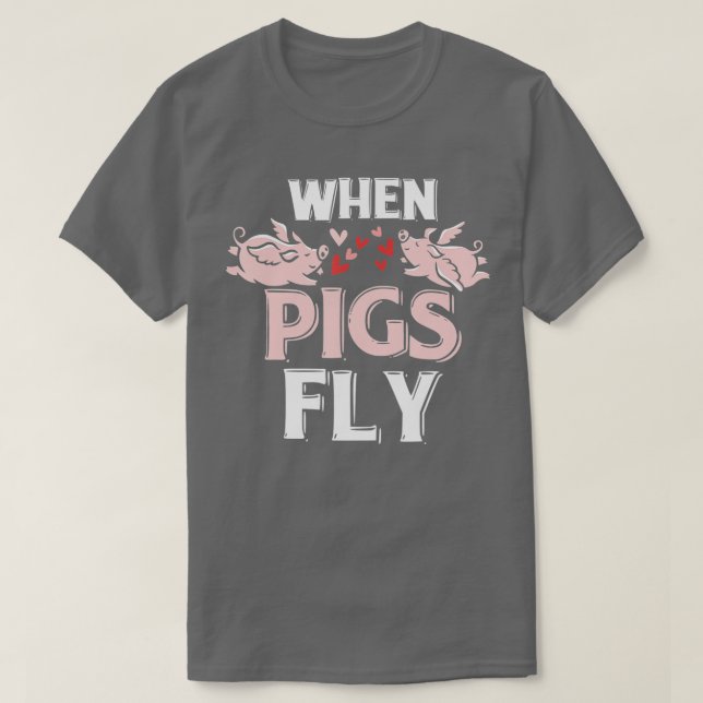 När Grisar är fly Fly Funny Piggy Gift T Shirt (Design framsida)