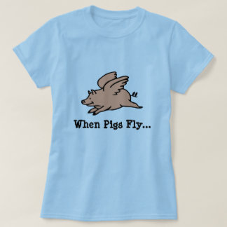 När grisar flyger T-skjortan Tee Shirt