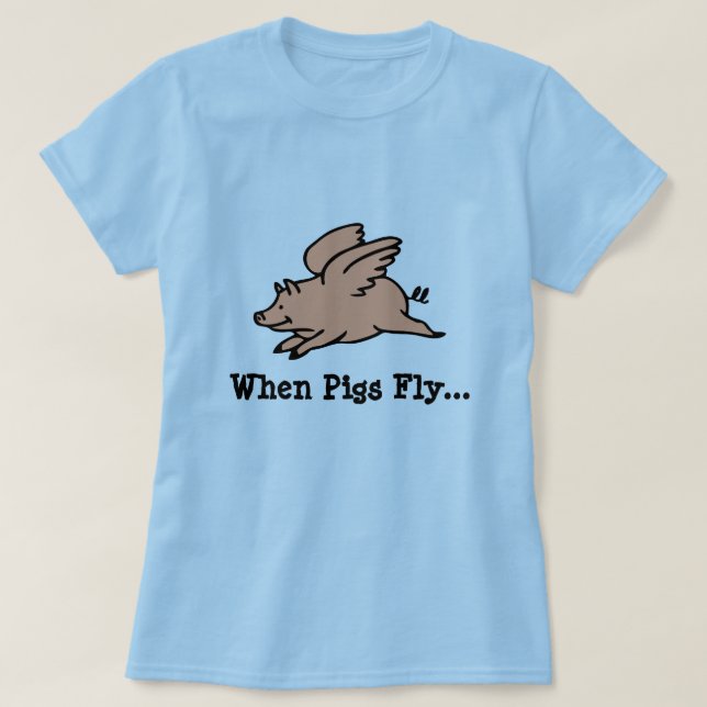 När grisar flyger T-skjortan Tee Shirt (Design framsida)