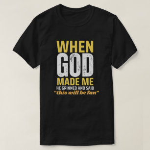 När Gud gav mig grep han och sa att detta kommer a T Shirt