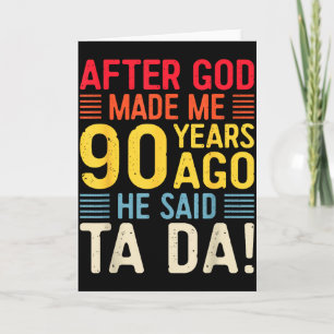 När Gud Gjorde Mig För 90 År Sedan Sa Han Ta Da 90 Kort