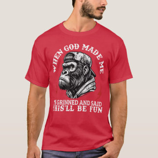 När Gud Gjorde Mig Log Han Och Sa Det Här Kommer A T Shirt