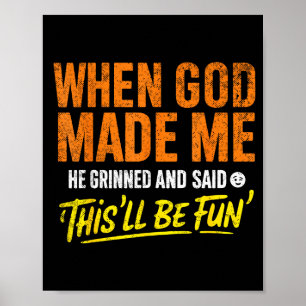 När Gud Gjorde Mig Log Han Och Sa Rolig Christi Poster