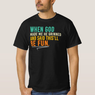 När Gud Gjorde Mig Log Han Och Sa T Shirt