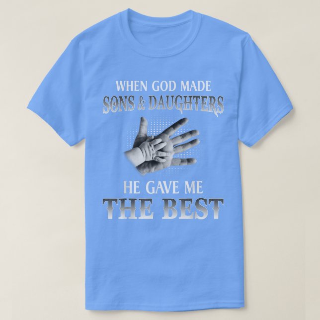 När Gud gjorde soner och döttrar gav han mig T Shirt (Design framsida)