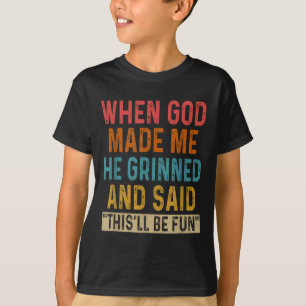 När Gud sa att det här är Roligt T Shirt