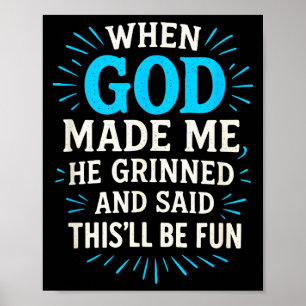 När Gud skapade mig - kristen humor Poster
