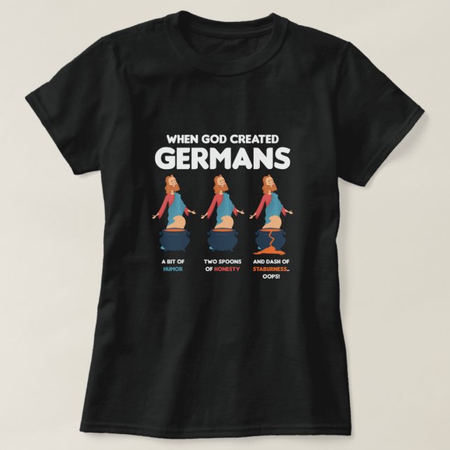 När Gud Skapade tyskarna Tyskland Gift T Shirt (Design framsida)