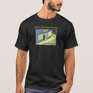 När gudslut en dörr… mig öppnar another tee shirt