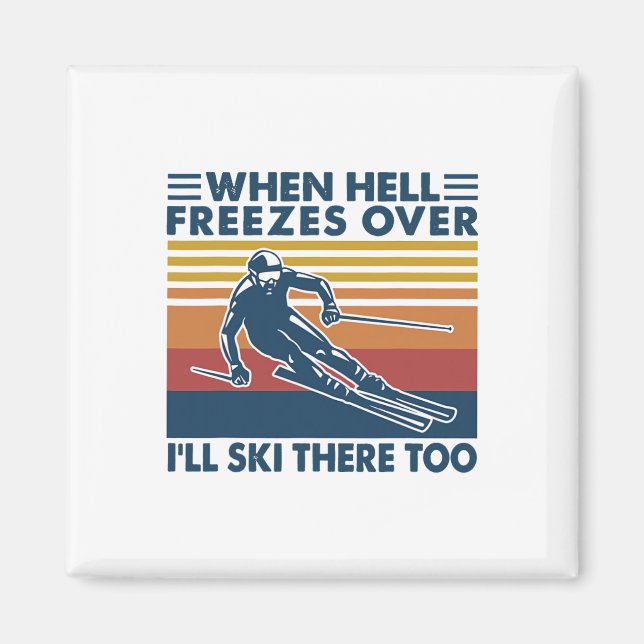 När helvetet fryser över åker jag dit och åker ski magnet (Framsidan)