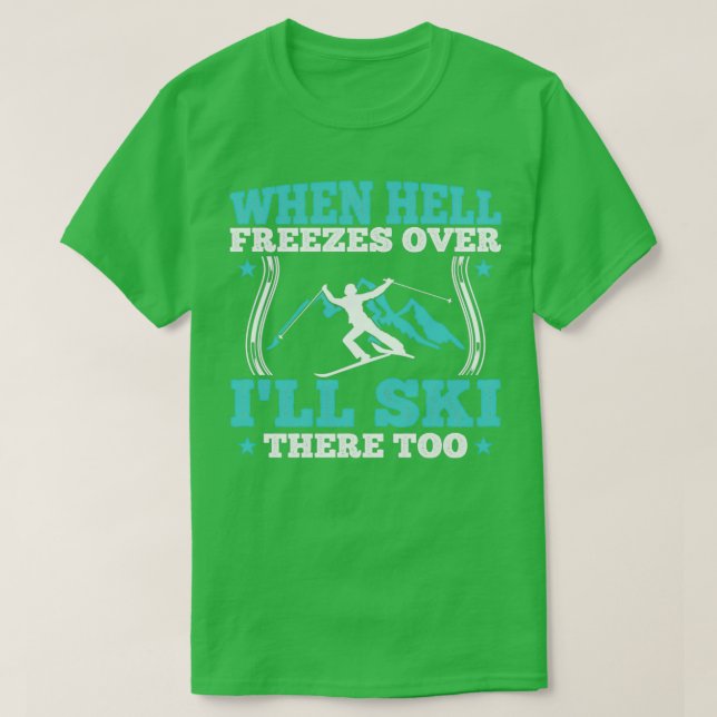 När helvetet fryser över Ill ski där också T Shirt (Design framsida)