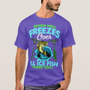 När helvetet fryser över isfiskar där också fisk t shirt