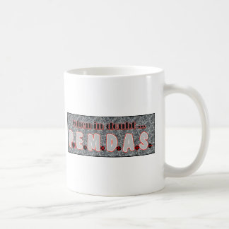 När i tvivel, P.E.M.D.A.S. Kaffemugg