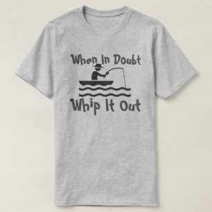 när i tvivel piska det ut t shirt