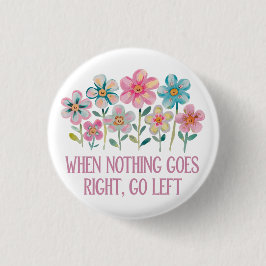 När ingenting går höger, gå lämnat knapp