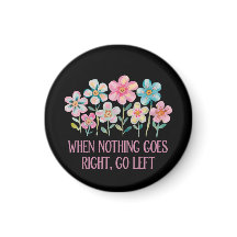 När ingenting går höger, gå lämnat