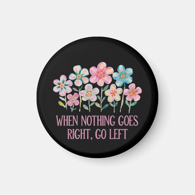 När ingenting går höger, gå lämnat magnet (Framsidan)