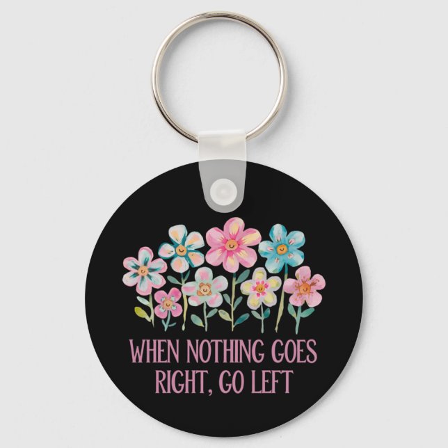 När ingenting går höger, gå lämnat nyckelring (Framsida)