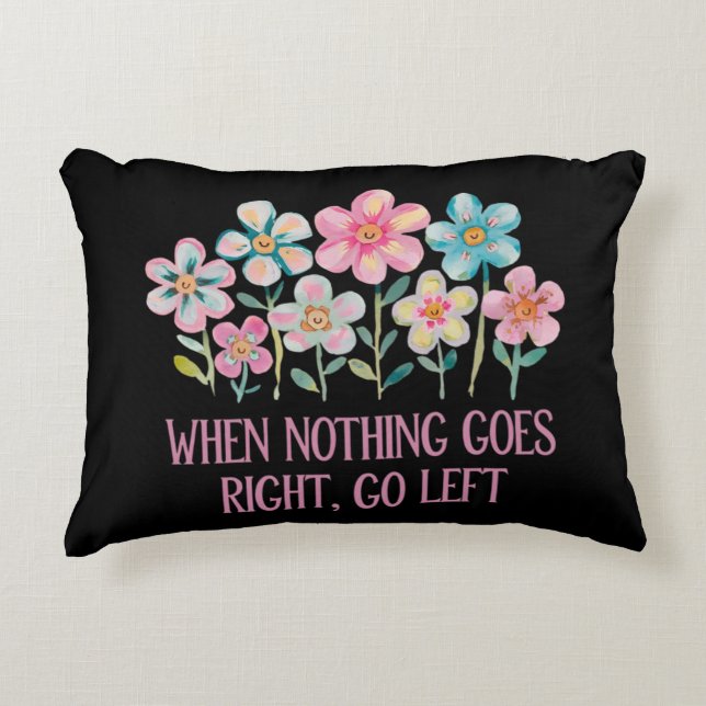 När ingenting går höger, gå lämnat prydnadskudde (Framsidan)