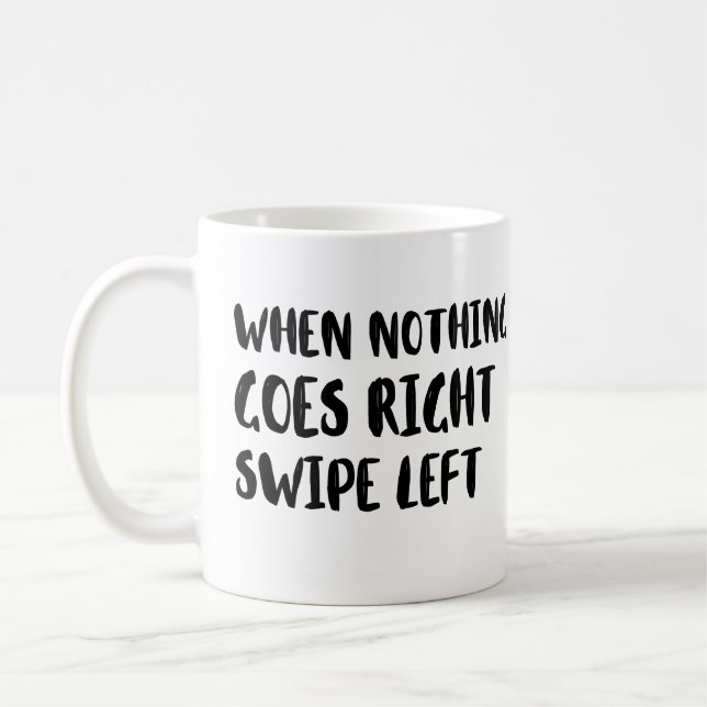 när ingenting går lämnat höger, positiv kaffemugg (Vänster)