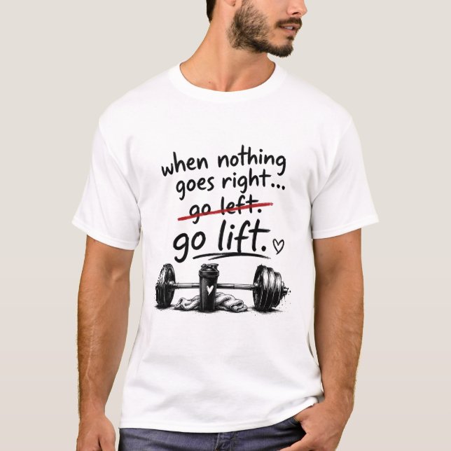 "När ingenting går rätt gå vänster" Gym T-Shirt (Framsida)