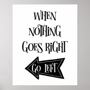 När ingenting går rätt, går vänstersidaaffischen poster