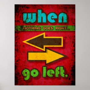 När inget går Höger Lämnar du lustig motivation Poster