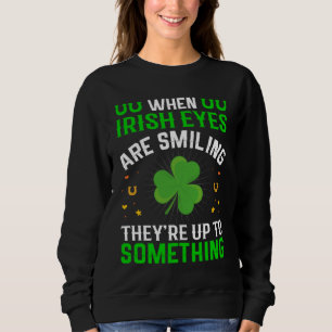 När Irish Ögon ler är de upp till nåt T Shirt