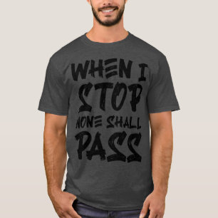 När jag avbryter får ingen passera 2 t shirt
