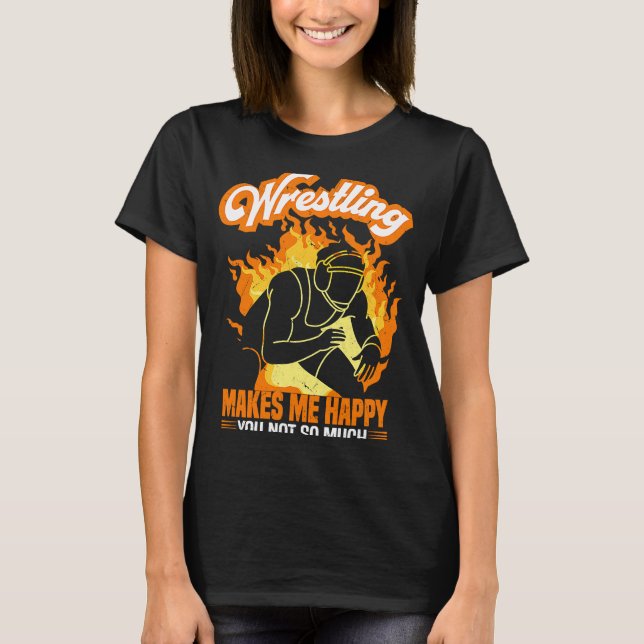 När jag brottas blir jag Lycklig inte så mycket br T Shirt (Framsida)