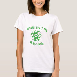 När jag delade atomen t-shirt