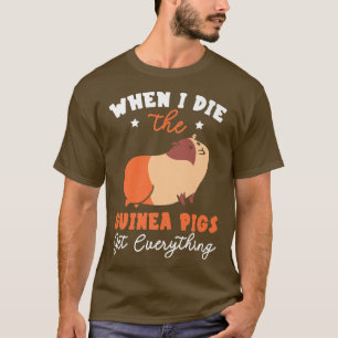 När jag dör, får jag allt gnällande på Grisar. T Shirt