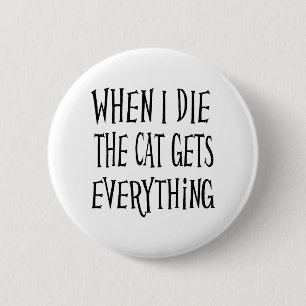 När jag dör får katten allt. knapp