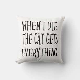 NÄR JAG DÖR FÅR KATTEN ALLT rolig typografi Kudde