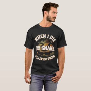 När jag dör, får min orm allt reptilhusdjuret t-shirt