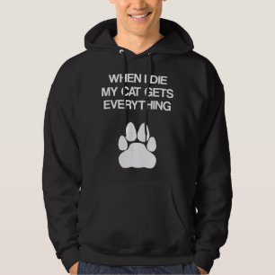 När jag dör får mitt katt allt - kattlovers, FU Hoodie
