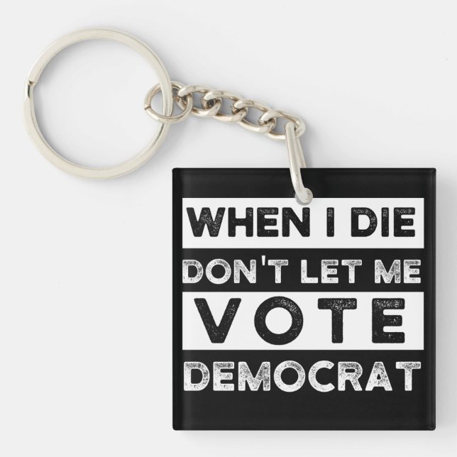 När jag dör, låt mig inte rösta democat (Framsidan)