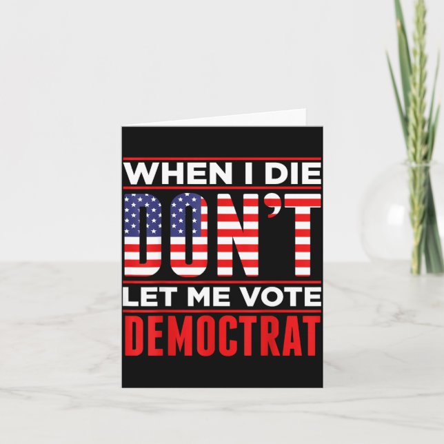 När jag dör, låt mig inte rösta på demokraterna kort (Framsida)