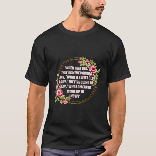 När jag får gamla dom? t shirt (Framsida)