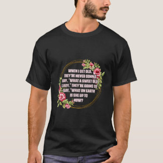 När jag får gamla dom? t shirt