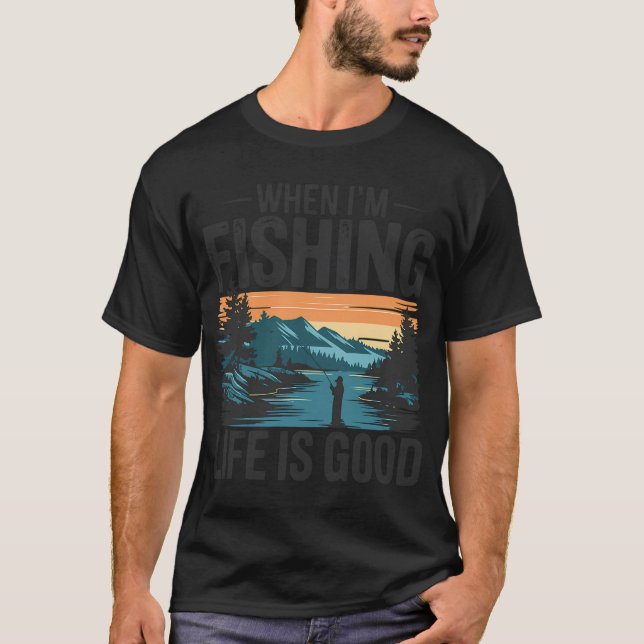 När jag fiskar är livet bra t shirt (Framsida)