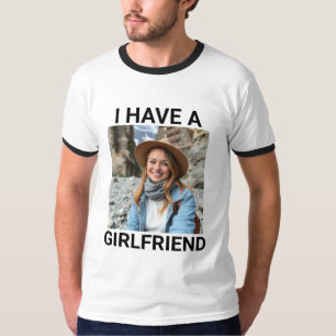 När jag går ut har jag en flickväns Anpassningsbar T Shirt