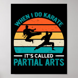 När jag gör karate kallas det för partiell konst 1 poster