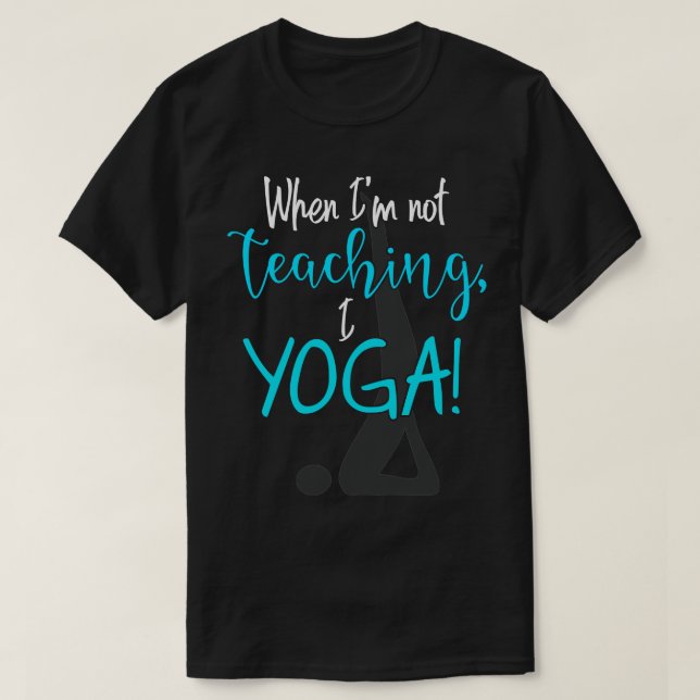 När jag inte undervisar i yoga t shirt (Design framsida)