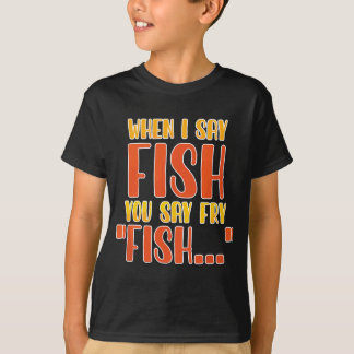 När jag säger fisk säger man fry underbart fiske t shirt